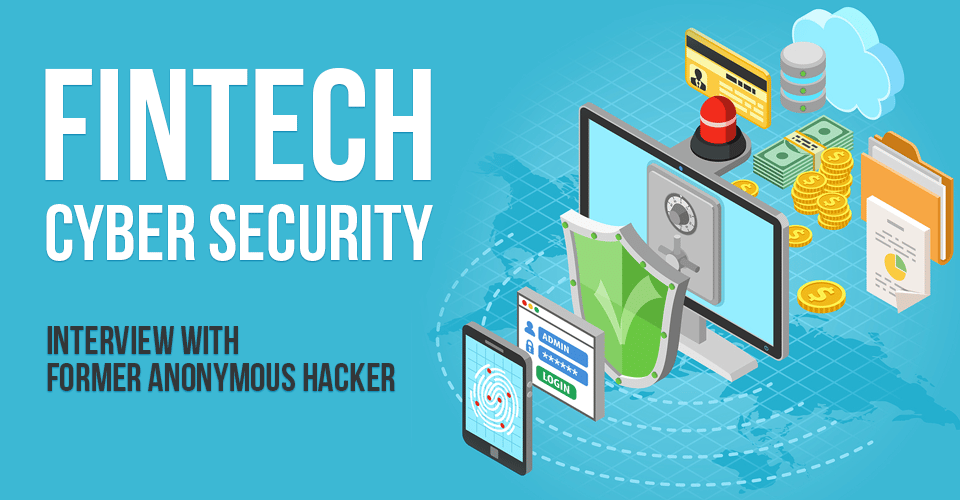 El ex superhacker anónimo habla sobre la ciberseguridad de Fintech