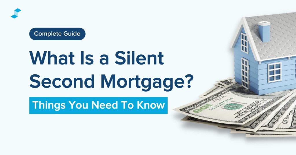 Qué es una segunda hipoteca silenciosa: Lo que debes saber